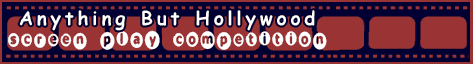 Anything But Hollywood Screenwriting Competition