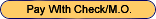 Pay With Check/M.O.